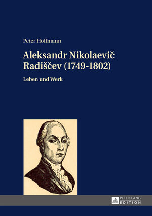 Buchcover Aleksandr Nikolaevič Radiščev (1749-1802) | Peter Hoffmann | EAN 9783653969856 | ISBN 3-653-96985-9 | ISBN 978-3-653-96985-6