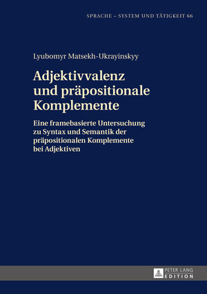 Buchcover Adjektivvalenz und präpositionale Komplemente | Lyubomyr Matsekh-Ukrayinskyy | EAN 9783653969870 | ISBN 3-653-96987-5 | ISBN 978-3-653-96987-0