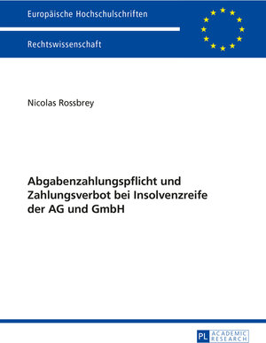 Buchcover Abgabenzahlungspflicht und Zahlungsverbot bei Insolvenzreife der AG und GmbH | Nicolas Rossbrey | EAN 9783653974225 | ISBN 3-653-97422-4 | ISBN 978-3-653-97422-5