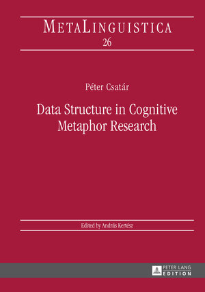 Buchcover Data Structure in Cognitive Metaphor Research | Péter Csatár | EAN 9783653982022 | ISBN 3-653-98202-2 | ISBN 978-3-653-98202-2
