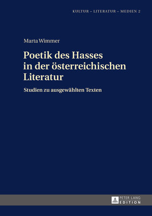 Buchcover Poetik des Hasses in der österreichischen Literatur | Marta Wimmer | EAN 9783653984590 | ISBN 3-653-98459-9 | ISBN 978-3-653-98459-0