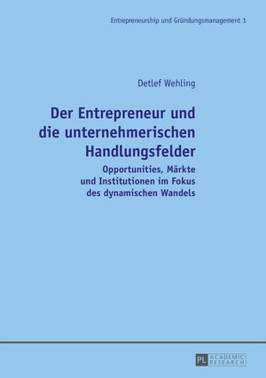 Buchcover Der Entrepreneur und die unternehmerischen Handlungsfelder | Detlef Wehling | EAN 9783653996401 | ISBN 3-653-99640-6 | ISBN 978-3-653-99640-1