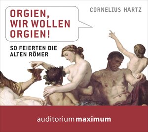 Buchcover Orgien, wir wollen Orgien! | Cornelius Hartz | EAN 9783654604152 | ISBN 3-654-60415-3 | ISBN 978-3-654-60415-2