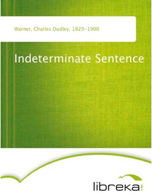 Buchcover Indeterminate Sentence | Charles Dudley Warner | EAN 9783655030073 | ISBN 3-655-03007-X | ISBN 978-3-655-03007-3