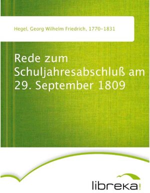 Buchcover Rede zum Schuljahresabschlu am 29. September 1809 | Georg Wilhelm Friedrich Hegel | EAN 9783655065259 | ISBN 3-655-06525-6 | ISBN 978-3-655-06525-9