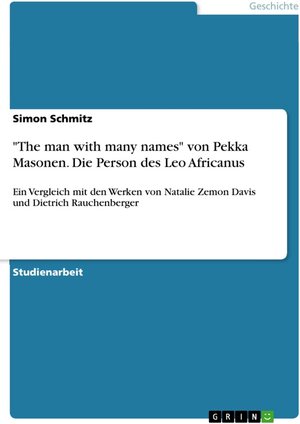 Buchcover "The man with many names" von Pekka Masonen. Die Person des Leo Africanus | Simon Schmitz | EAN 9783656731481 | ISBN 3-656-73148-9 | ISBN 978-3-656-73148-1