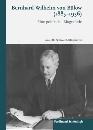 Buchcover Bernhard Wilhelm von Bülow (1885-1936) | Annette Schmidt-Klügmann | EAN 9783657702688 | ISBN 3-657-70268-7 | ISBN 978-3-657-70268-8