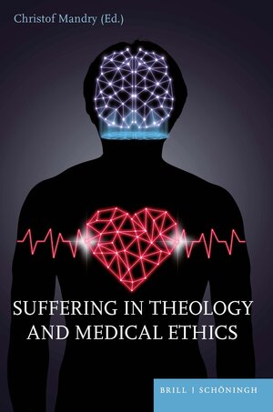 Buchcover Suffering in Theology and Medical Ethics  | EAN 9783657715428 | ISBN 3-657-71542-8 | ISBN 978-3-657-71542-8