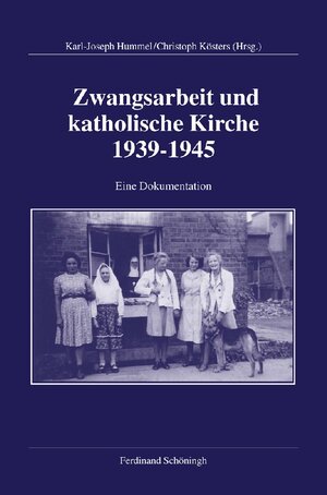 Buchcover Zwangsarbeit und katholische Kirche 1939-1945  | EAN 9783657756896 | ISBN 3-657-75689-2 | ISBN 978-3-657-75689-6