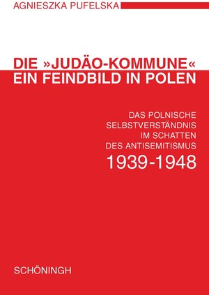 Buchcover Die "Judäo-Kommune" - Ein Feindbild in Polen | Agnieszka Pufelska | EAN 9783657763801 | ISBN 3-657-76380-5 | ISBN 978-3-657-76380-1