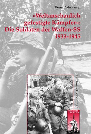 Buchcover »Weltanschaulich gefestigte Kämpfer«: Die Soldaten der Waffen-SS 1933-1945 | René Rohrkamp | EAN 9783657769070 | ISBN 3-657-76907-2 | ISBN 978-3-657-76907-0