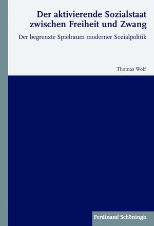 Buchcover Der aktivierende Sozialstaat zwischen Freiheit und Zwang | Thomas Wolf | EAN 9783657771998 | ISBN 3-657-77199-9 | ISBN 978-3-657-77199-8