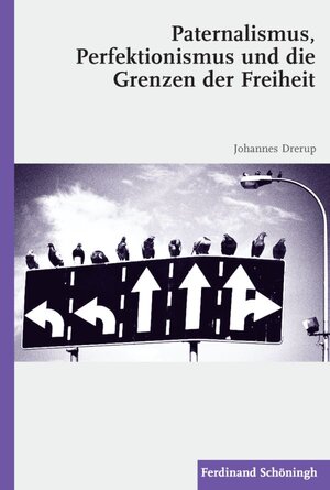 Buchcover Paternalismus, Perfektionismus und die Grenzen der Freiheit | Johannes Drerup | EAN 9783657772988 | ISBN 3-657-77298-7 | ISBN 978-3-657-77298-8