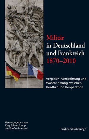Buchcover Militär in Deutschland und Frankreich 1870-2010  | EAN 9783657773367 | ISBN 3-657-77336-3 | ISBN 978-3-657-77336-7