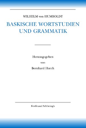 Buchcover Baskische Wortstudien und Grammatik | Wilhelm von Humboldt | EAN 9783657773626 | ISBN 3-657-77362-2 | ISBN 978-3-657-77362-6