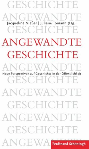 Buchcover Angewandte Geschichte | Juliane Tomann | EAN 9783657777181 | ISBN 3-657-77718-0 | ISBN 978-3-657-77718-1