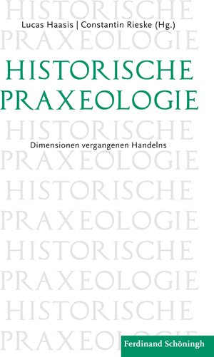Buchcover Historische Praxeologie  | EAN 9783657781218 | ISBN 3-657-78121-8 | ISBN 978-3-657-78121-8