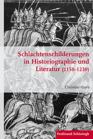 Buchcover Schlachtenschilderungen in Historiographie und Literatur (1150 - 1230) | Christine Grieb | EAN 9783657781362 | ISBN 3-657-78136-6 | ISBN 978-3-657-78136-2