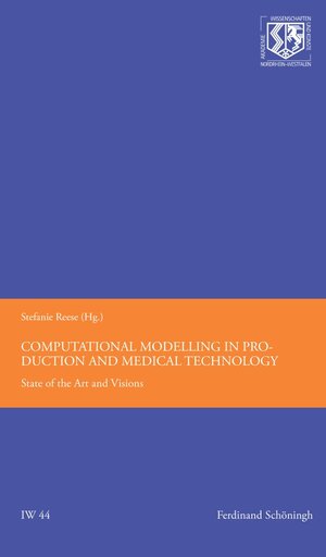 Buchcover Computational Modelling in Production and Medical Technology | Stefanie Reese | EAN 9783657781898 | ISBN 3-657-78189-7 | ISBN 978-3-657-78189-8