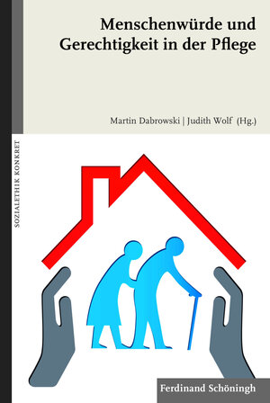 Buchcover Menschenwürde und Gerechtigkeit in der Pflege | Judith Wolf | EAN 9783657784882 | ISBN 3-657-78488-8 | ISBN 978-3-657-78488-2