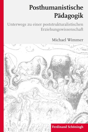 Buchcover Posthumanistische Pädagogik | Michael Wimmer | EAN 9783657786152 | ISBN 3-657-78615-5 | ISBN 978-3-657-78615-2