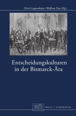 Buchcover Entscheidungskulturen in der Bismarck-Ära  | EAN 9783657792894 | ISBN 3-657-79289-9 | ISBN 978-3-657-79289-4
