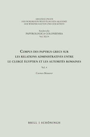 Buchcover Corpus des papyrus grecs sur les relations administratives entre le clergé égyptien et les autorités romaines | Carmen Messerer | EAN 9783657793433 | ISBN 3-657-79343-7 | ISBN 978-3-657-79343-3