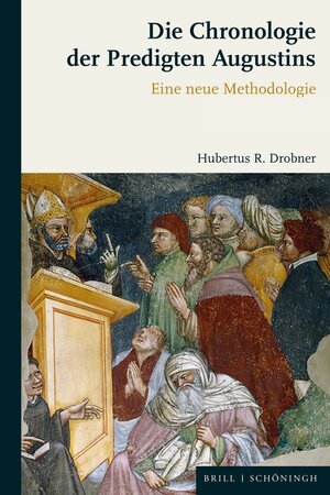 Buchcover Die Chronologie der Predigten Augustins | Hubertus R. Drobner | EAN 9783657793488 | ISBN 3-657-79348-8 | ISBN 978-3-657-79348-8