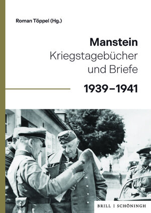 Buchcover Erich von Manstein: Kriegstagebücher und Briefe 1939–1941  | EAN 9783657794881 | ISBN 3-657-79488-3 | ISBN 978-3-657-79488-1