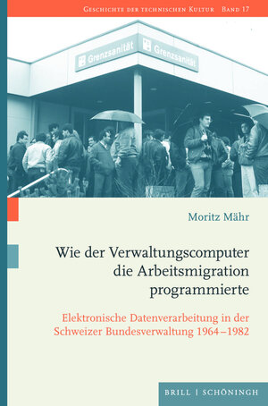 Buchcover Wie der Verwaltungscomputer die Arbeitsmigration programmierte | Moritz Mähr | EAN 9783657796823 | ISBN 3-657-79682-7 | ISBN 978-3-657-79682-3