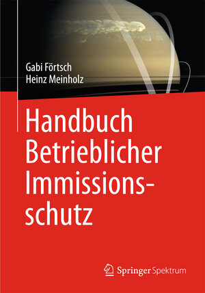 Buchcover Handbuch Betrieblicher Immissionsschutz | Gabi Förtsch | EAN 9783658000066 | ISBN 3-658-00006-6 | ISBN 978-3-658-00006-6