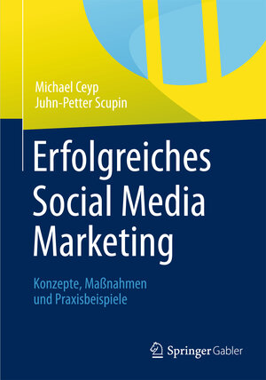 Buchcover Erfolgreiches Social Media Marketing | Michael Ceyp | EAN 9783658000349 | ISBN 3-658-00034-1 | ISBN 978-3-658-00034-9