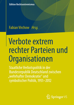 Buchcover Verbote extrem rechter Parteien und Organisationen  | EAN 9783658001216 | ISBN 3-658-00121-6 | ISBN 978-3-658-00121-6