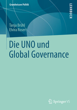 Buchcover Die UNO und Global Governance | Tanja Brühl | EAN 9783658001421 | ISBN 3-658-00142-9 | ISBN 978-3-658-00142-1