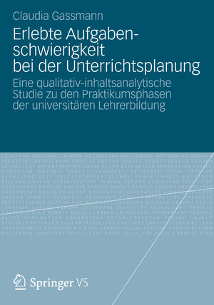 Buchcover Erlebte Aufgabenschwierigkeit bei der Unterrichtsplanung | Claudia Gassmann | EAN 9783658002435 | ISBN 3-658-00243-3 | ISBN 978-3-658-00243-5