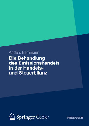 Buchcover Die Behandlung des Emissionshandels in der Handels- und Steuerbilanz | Anders Bemmann | EAN 9783658002930 | ISBN 3-658-00293-X | ISBN 978-3-658-00293-0