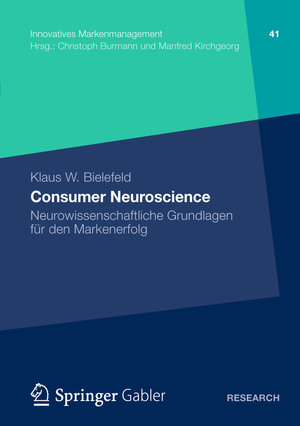 Buchcover Consumer Neuroscience | Klaus W. Bielefeld | EAN 9783658005603 | ISBN 3-658-00560-2 | ISBN 978-3-658-00560-3