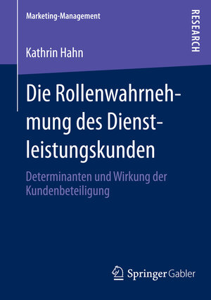 Buchcover Die Rollenwahrnehmung des Dienstleistungskunden | Kathrin Hahn | EAN 9783658005634 | ISBN 3-658-00563-7 | ISBN 978-3-658-00563-4