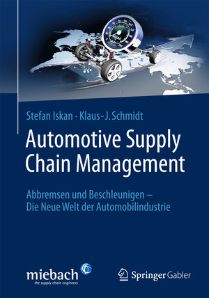 Buchcover Automotive Supply Chain Management | Stefan Iskan | EAN 9783658006204 | ISBN 3-658-00620-X | ISBN 978-3-658-00620-4