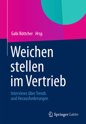 Buchcover Weichen stellen im Vertrieb  | EAN 9783658006280 | ISBN 3-658-00628-5 | ISBN 978-3-658-00628-0