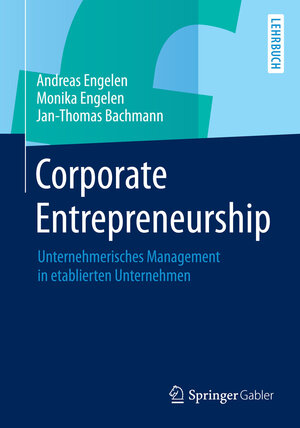 Buchcover Corporate Entrepreneurship | Andreas Engelen | EAN 9783658006464 | ISBN 3-658-00646-3 | ISBN 978-3-658-00646-4