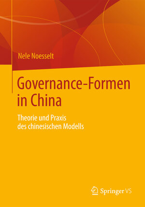 Buchcover Governance-Formen in China | Nele Noesselt | EAN 9783658007232 | ISBN 3-658-00723-0 | ISBN 978-3-658-00723-2