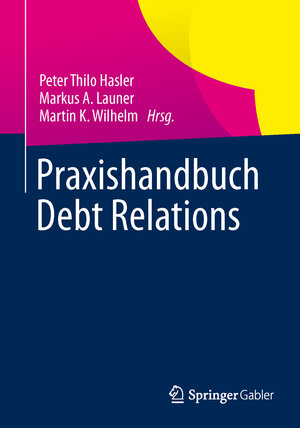 Buchcover Praxishandbuch Debt Relations  | EAN 9783658007423 | ISBN 3-658-00742-7 | ISBN 978-3-658-00742-3