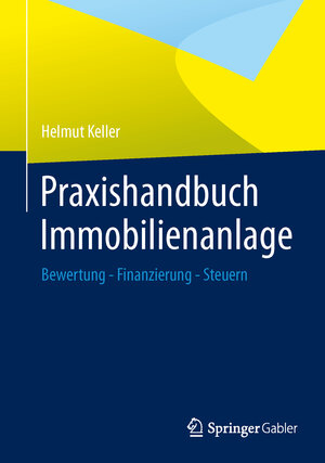 Buchcover Praxishandbuch Immobilienanlage | Helmut Keller | EAN 9783658007430 | ISBN 3-658-00743-5 | ISBN 978-3-658-00743-0