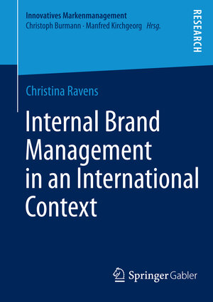 Buchcover Internal Brand Management in an International Context | Christina Ravens | EAN 9783658007546 | ISBN 3-658-00754-0 | ISBN 978-3-658-00754-6