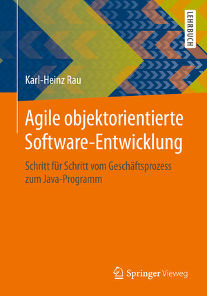 Buchcover Agile objektorientierte Software-Entwicklung | Karl-Heinz Rau | EAN 9783658007768 | ISBN 3-658-00776-1 | ISBN 978-3-658-00776-8
