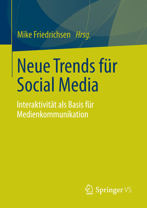 Buchcover Neue Trends für Social Media | Mike Friedrichsen | EAN 9783658008413 | ISBN 3-658-00841-5 | ISBN 978-3-658-00841-3