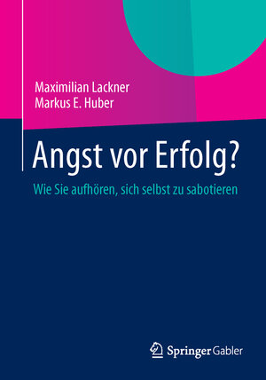 Buchcover Angst vor Erfolg? | Maximilian Lackner | EAN 9783658008451 | ISBN 3-658-00845-8 | ISBN 978-3-658-00845-1