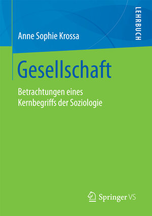Buchcover Gesellschaft | Anne Sophie Krossa | EAN 9783658008949 | ISBN 3-658-00894-6 | ISBN 978-3-658-00894-9