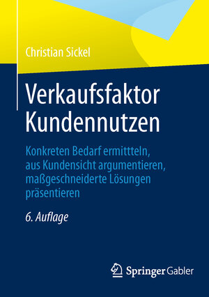 Buchcover Verkaufsfaktor Kundennutzen | Christian Sickel | EAN 9783658009373 | ISBN 3-658-00937-3 | ISBN 978-3-658-00937-3